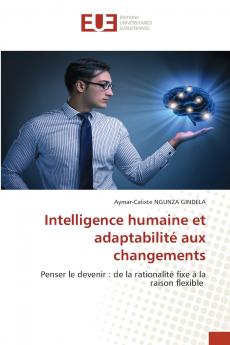 Intelligence humaine et adaptabilité aux changements