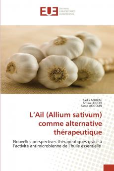 L'Ail (Allium sativum) comme alternative thérapeutique