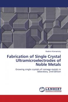 Fabrication of Single Crystal Ultramicroelectrodes of Noble Metals