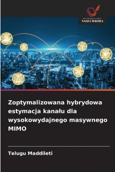 Zoptymalizowana hybrydowa estymacja kanału dla wysokowydajnego masywnego MIMO