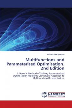 Multifunctions and Parameterised Optimisation. 2nd Edition