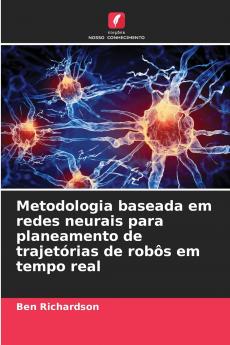 Metodologia baseada em redes neurais para planeamento de trajetórias de robôs em tempo real