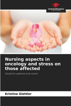 Nursing aspects in oncology and stress on those affected