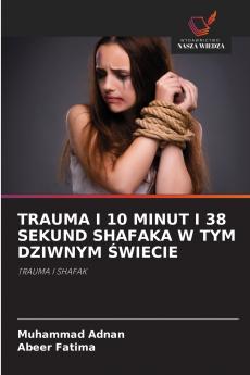TRAUMA I 10 MINUT I 38 SEKUND SHAFAKA W TYM DZIWNYM ŚWIECIE