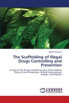 The Scaffolding of Illegal Drugs Controlling and Prevention