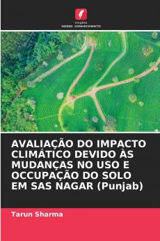 AVALIAÇÃO DO IMPACTO CLIMÁTICO DEVIDO ÀS MUDANÇAS NO USO E OCCUPAÇÃO DO SOLO EM SAS NAGAR (Punjab)
