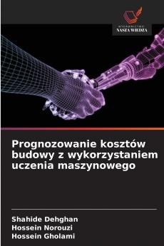 Prognozowanie kosztów budowy z wykorzystaniem uczenia maszynowego