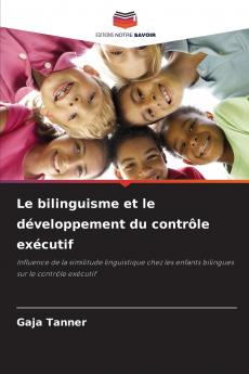 Le bilinguisme et le développement du contrôle exécutif