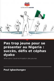 Pas trop jeune pour se présenter au Nigeria