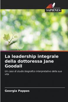 La leadership integrale della dottoressa Jane Goodall