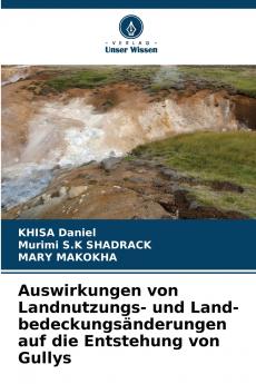 Auswirkungen von Landnutzungs- und Land-bedeckungsänderungen auf die Entstehung von Gullys