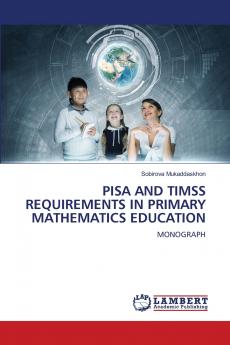 PISA AND TIMSS REQUIREMENTS IN PRIMARY MATHEMATICS EDUCATION