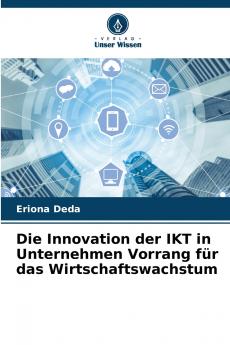 Die Innovation der IKT in Unternehmen Vorrang für das Wirtschaftswachstum