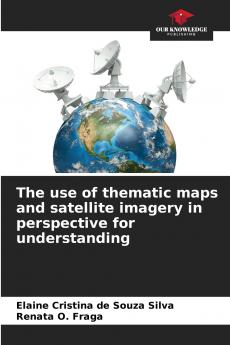 The use of thematic maps and satellite imagery in perspective for understanding