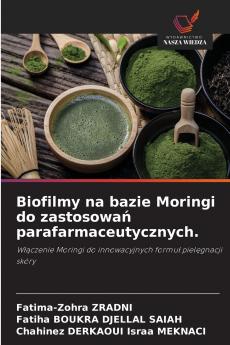 Biofilmy na bazie Moringi do zastosowań parafarmaceutycznych.