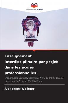 Enseignement interdisciplinaire par projet dans les écoles professionnelles