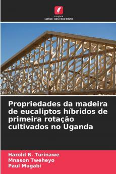 Propriedades da madeira de eucaliptos híbridos de primeira rotação cultivados no Uganda