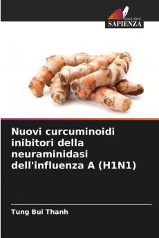 Nuovi curcuminoidi inibitori della neuraminidasi dell'influenza A (H1N1)