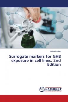 Surrogate markers for GHB exposure in cell lines. 2nd Edition