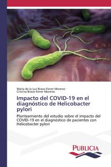 Impacto del COVID-19 en el diagnóstico de Helicobacter pylori