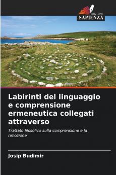 Labirinti del linguaggio e comprensione ermeneutica collegati attraverso