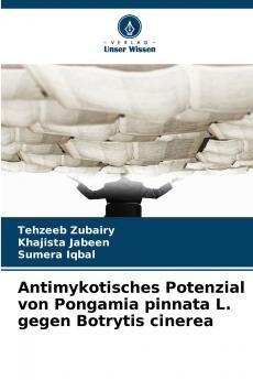 Antimykotisches Potenzial von Pongamia pinnata L. gegen Botrytis cinerea