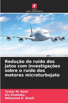 Redução do ruído dos jatos com investigações sobre o ruído dos motores microturbojato