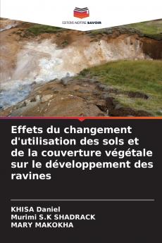 Effets du changement d'utilisation des sols et de la couverture végétale sur le développement des ravines