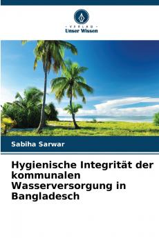 Hygienische Integrität der kommunalen Wasserversorgung in Bangladesch