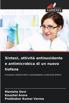 Sintesi attività antiossidante e antimicrobica di un nuovo tiofene