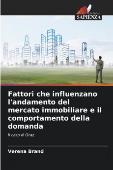 Fattori che influenzano l'andamento del mercato immobiliare e il comportamento della domanda