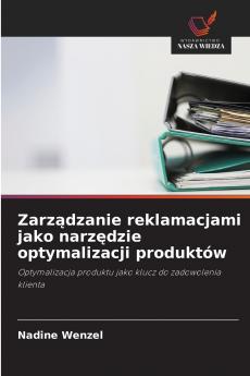 Zarządzanie reklamacjami jako narzędzie optymalizacji produktów