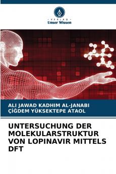 UNTERSUCHUNG DER MOLEKULARSTRUKTUR VON LOPINAVIR MITTELS DFT