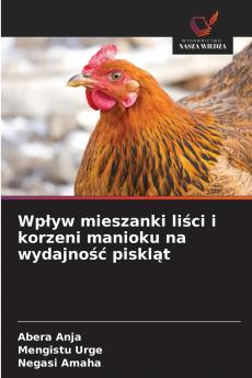 Wpływ mieszanki liści i korzeni manioku na wydajność piskląt