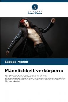 Männlichkeit verkörpern