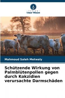 Schützende Wirkung von Palmblütenpollen gegen durch Kokzidien verursachte Darmschäden