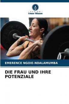 DIE FRAU UND IHRE POTENZIALE