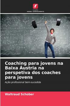 Coaching para jovens na Baixa Áustria na perspetiva dos coaches para jovens