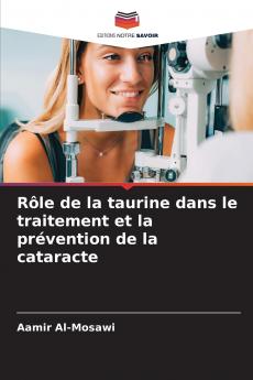 Rôle de la taurine dans le traitement et la prévention de la cataracte