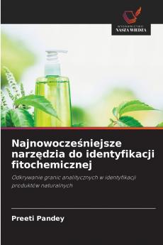 Najnowocześniejsze narzędzia do identyfikacji fitochemicznej