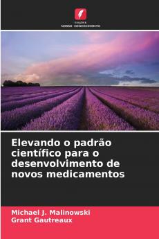 Elevando o padrão científico para o desenvolvimento de novos medicamentos