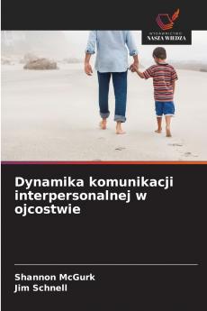 Dynamika komunikacji interpersonalnej w ojcostwie