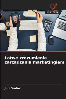 Łatwe zrozumienie zarządzania marketingiem