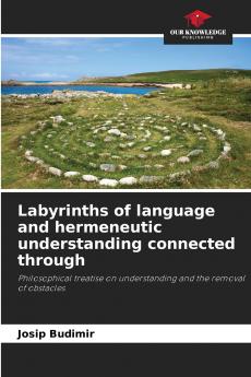 Labyrinths of language and hermeneutic understanding connected through