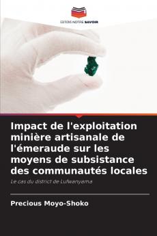 Impact de l'exploitation minière artisanale de l'émeraude sur les moyens de subsistance des communautés locales