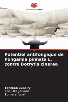 Potentiel antifongique de Pongamia pinnata L. contre Botrytis cinerea