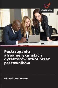 Postrzeganie afroamerykańskich dyrektorów szkół przez pracowników