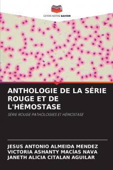 ANTHOLOGIE DE LA SÉRIE ROUGE ET DE L'HÉMOSTASE