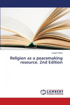 Religion as a peacemaking resource. 2nd Edition