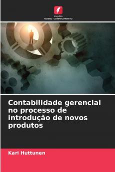 Contabilidade gerencial no processo de introdução de novos produtos